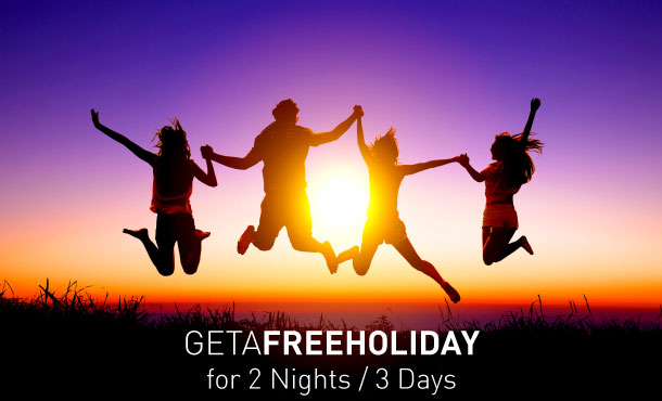 Get a free holiday for 2 Nights / 3 Days