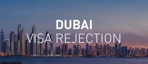 Reasons for Dubai visa rejection