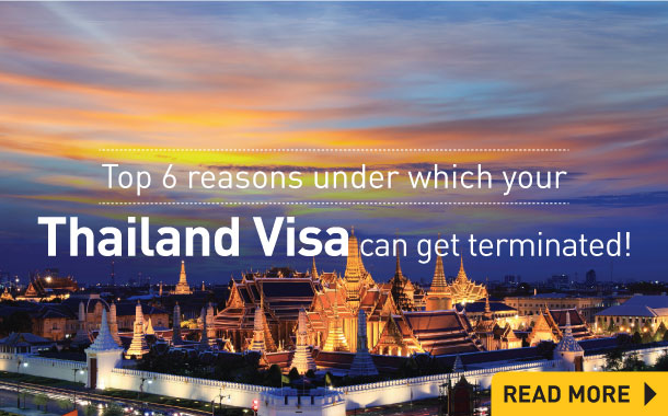 Top 6 reasons under which your Thailand Visa can get terminated