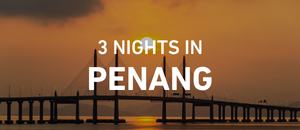 Explore Penang