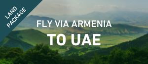 Fly to UAE via Armenia