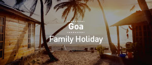 Goa Family Holidays Packages