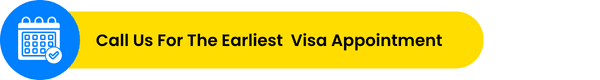 Call Us For The Earliest Visa Appointment.png